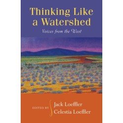 Thinking Like a Watershed: Voices from the West