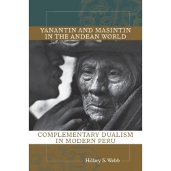 Yanantin and Masintin in the Andean World: Complementary Dualism in Modern Peru