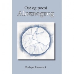 Aloznogrog: ost & poesi - en antologi