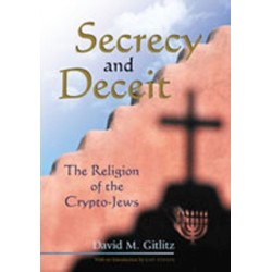 Secrecy and Deceit: The Religion of the Crypto-Jews