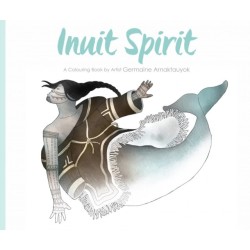 Inuit Spirit: A Colouring Book by Artist Germaine Arnaktauyok