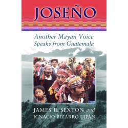 Joseno: Another Mayan Voice Speaks from Guatemala
