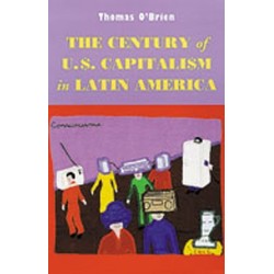 The Century of U.S.Capitalism in Latin America