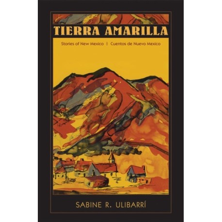 Tierra Amarilla: Stories of New Mexico / Cuentos De Nuevo Mexico