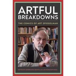 Artful Breakdowns: The Comics of Art Spiegelman