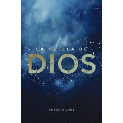 La Huella de Dios: Evidencias de la Creacion Y del Diseno Inteligente