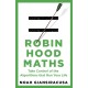 Robin Hood Maths: Take Control of the Algorithms That Run Your Life