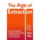 The Age of Extraction: How Tech Platforms Conquered the Economy and Threaten Our Future Prosperity