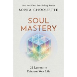 Soul Mastery: 22 Lessons to Reinvent Your Life