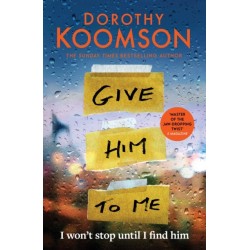 Give Him to Me: the heart-stopping new thriller from the Queen of the Big Reveal!