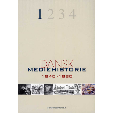 Dansk mediehistorie Mediernes forhistorie og 1840-1880