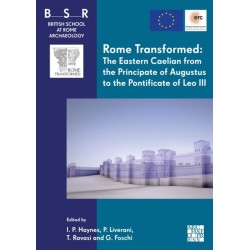 Rome Transformed: The Eastern Caelian from the Principate of Augustus to the Pontificate of Leo III