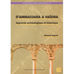 D’Ammaedara a Haidra: Approche archeologique et historique