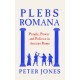 Plebs Romana: People, Power and Politics in Ancient Rome