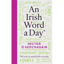 An Irish Word a Day: 365 ways to speak Irish everyday SHORTLISTED FOR THE IRISH BOOK AWARDS 2025