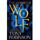 The House of Wolf: The Sunday Times bestselling new historical fiction series from the much loved Sir Tony Robinson
