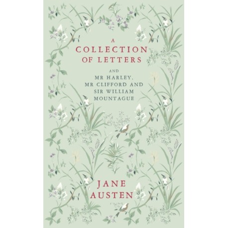 A Collection of Letters: and Mr Harley, Mr Clifford and Sir William Mountague