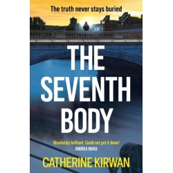 The Seventh Body: The unputdownable thriller from the IRISH TIMES bestselling author
