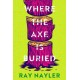 Where the Axe is Buried