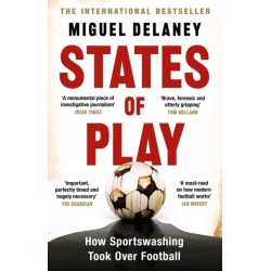 States of Play: How Sportswashing Took Over Football | The International Bestseller & Winner of the Football Book of the Year Award