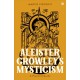 Aleister Crowley's Mysticism: A Practical Guide