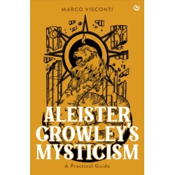 Aleister Crowley's Mysticism: A Practical Guide