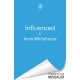 Influenced: The explosive and conversation-starting book club read from the bestselling author!