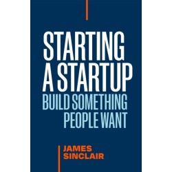 Starting a StartUp: Build Something People Want