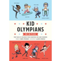 Kid Olympians: Winter: True Tales of Childhood from Champions and Game Changers
