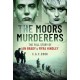 The Moors Murderers: The Full Story of Ian Brady and Myra Hindley