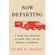 Now Departing: A Small-Town Mortician on Death, Life, and the Moments in Between