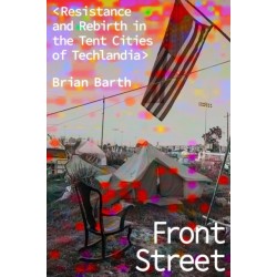 Front Street: Resistance and Rebirth in the Tent Cities of Techlandia