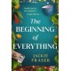The Beginning of Everything: An irresistible novel of resilience, hope and unexpected friendships