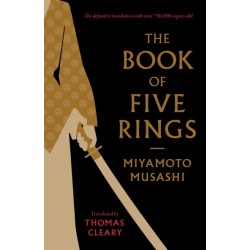 The Book of Five Rings: A Classic Text on the Japanese Way of the Sword