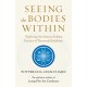 Seeing the Bodies Within: Exploring the Samma Araham Practice of Theravada Buddhism