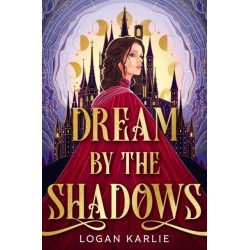 Dream by the Shadows: A dark and atmospheric enemies-to-lovers fantasy set in a deadly dream world . . .
