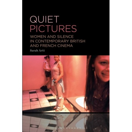 Quiet Pictures: Women and Silence in Contemporary British and French Cinema