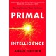 Primal Intelligence: You Are Smarter Than You Know