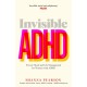 Invisible ADHD: Proven Mood and Life Management for Smart Yet Scattered Women