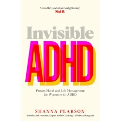 Invisible ADHD: Proven Mood and Life Management for Smart Yet Scattered Women