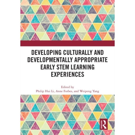 Developing Culturally and Developmentally Appropriate Early STEM Learning Experiences