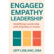 Engaged Empathy Leadership: Redefining Leadership with Empathy in Action