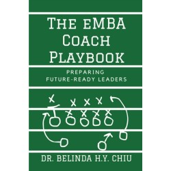 The EMBA Coach Playbook: Preparing Future-Ready Leaders