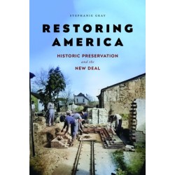 Restoring America: Historic Preservation and the New Deal