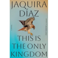 This Is the Only Kingdom: A Novel