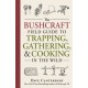 The Bushcraft Field Guide to Trapping, Gathering, and Cooking in the Wild