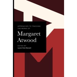 Approaches to Teaching the Works of Margaret Atwood