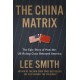 The The China Matrix: The Epic Story of How Donald Trump Shattered a Deadly Pact