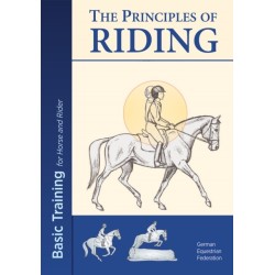 The Principles of Riding: Basic Training for Horse and Rider