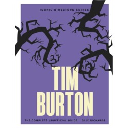 Tim Burton: The Complete Unofficial Guide